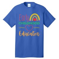 Early Hood Educator Preschool Teacher Funny Gift Tall T-Shirt