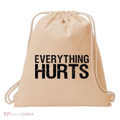 Everything Hurts Drawstring Bag