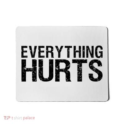 Everything Hurts Mousepad