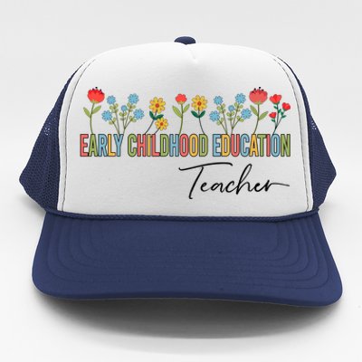 Early Hood Education Teacher Wildflowers Back To School Meaningful Gift Trucker Hat