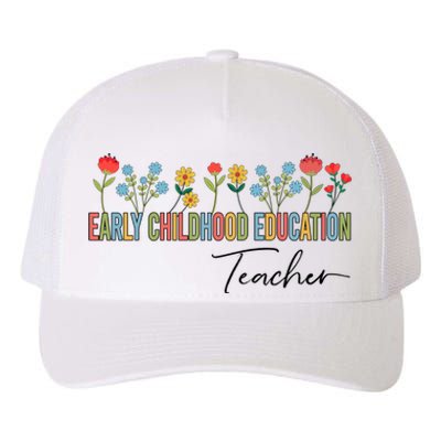 Early Hood Education Teacher Wildflowers Back To School Meaningful Gift Yupoong Adult 5-Panel Trucker Hat