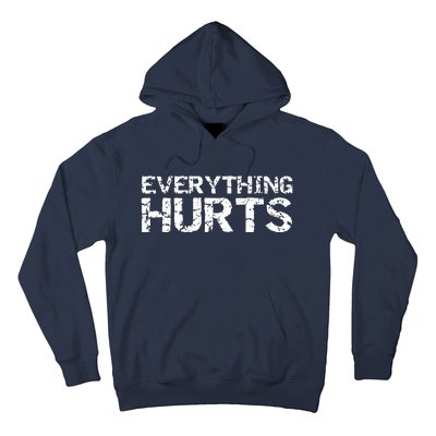 Everything Hurts Hoodie