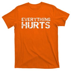 Everything Hurts T-Shirt