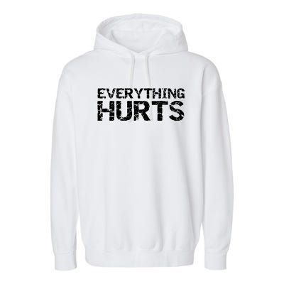 Everything Hurts Garment-Dyed Fleece Hoodie