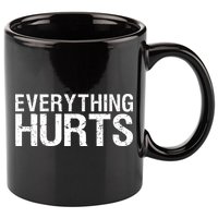 Everything Hurts 11oz C Handle Ceramic Mug