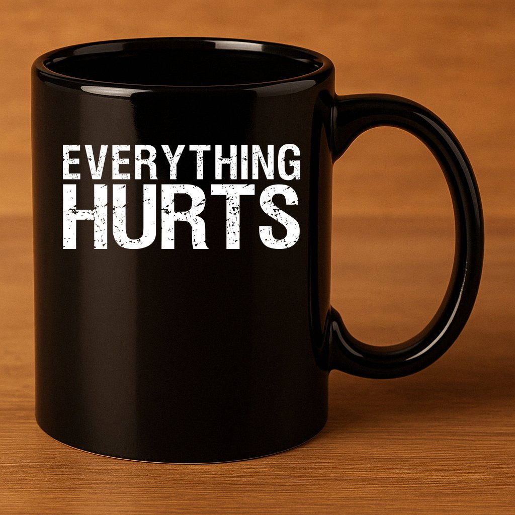 Everything Hurts 11oz C Handle Ceramic Mug