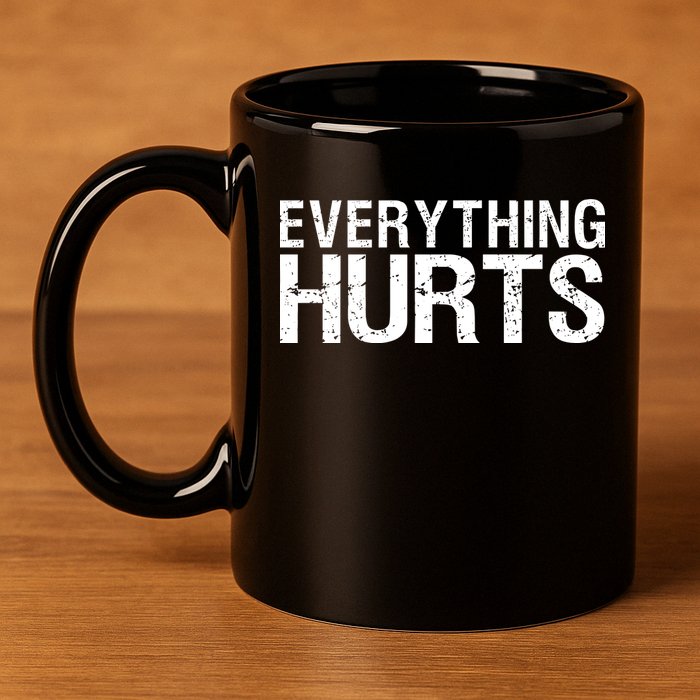 Everything Hurts 11oz C Handle Ceramic Mug