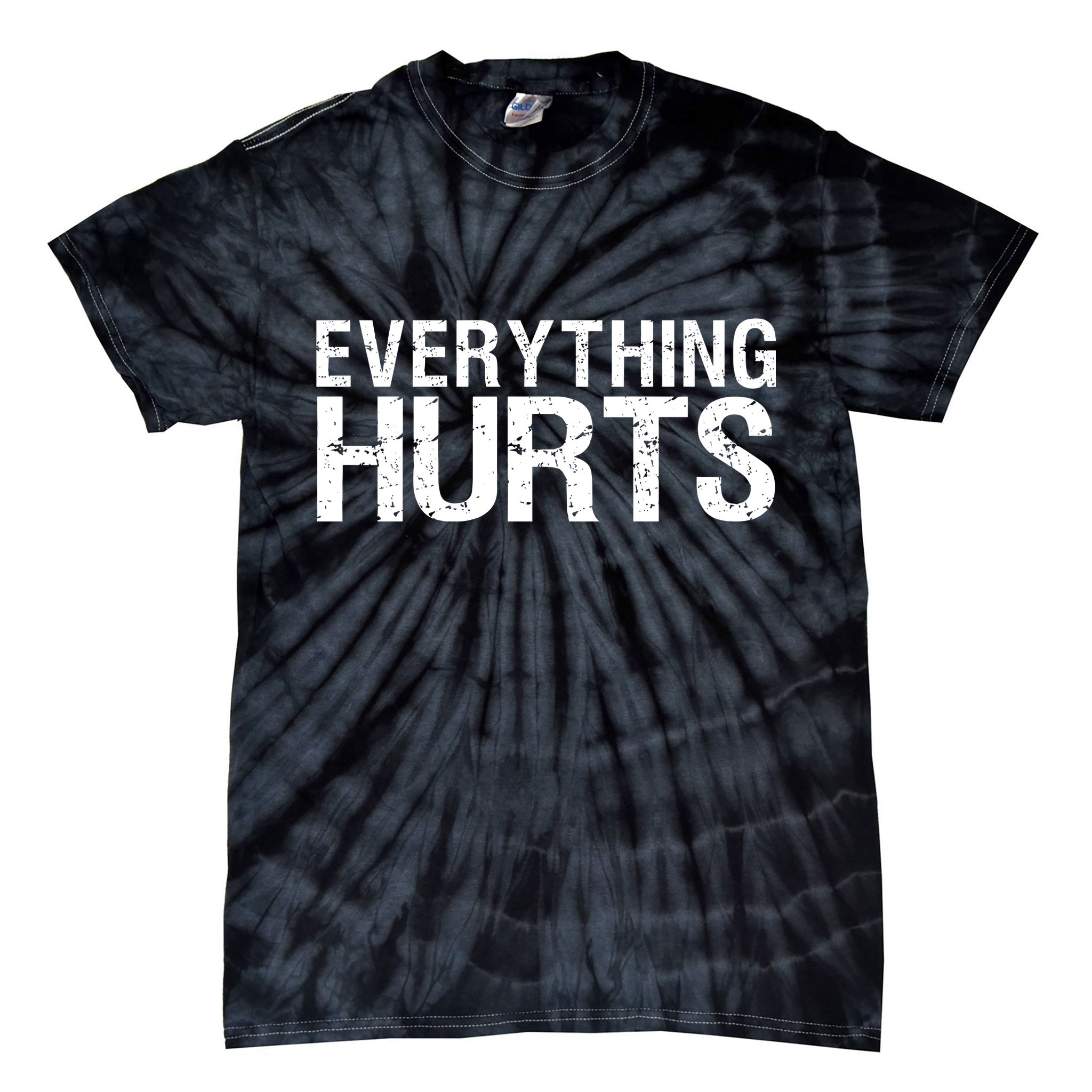 Everything Hurts Tie-Dye T-Shirt