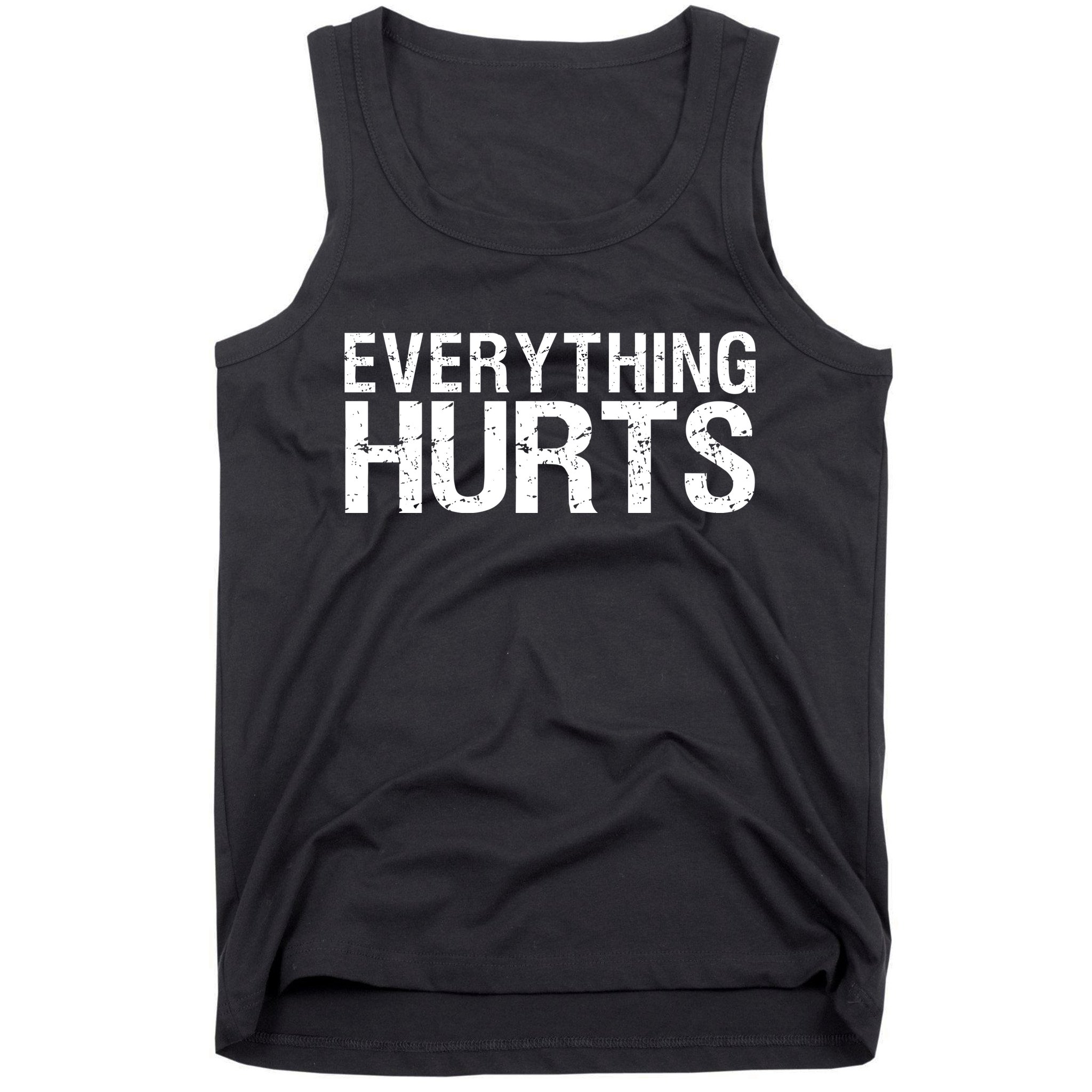 Everything Hurts Tank Top