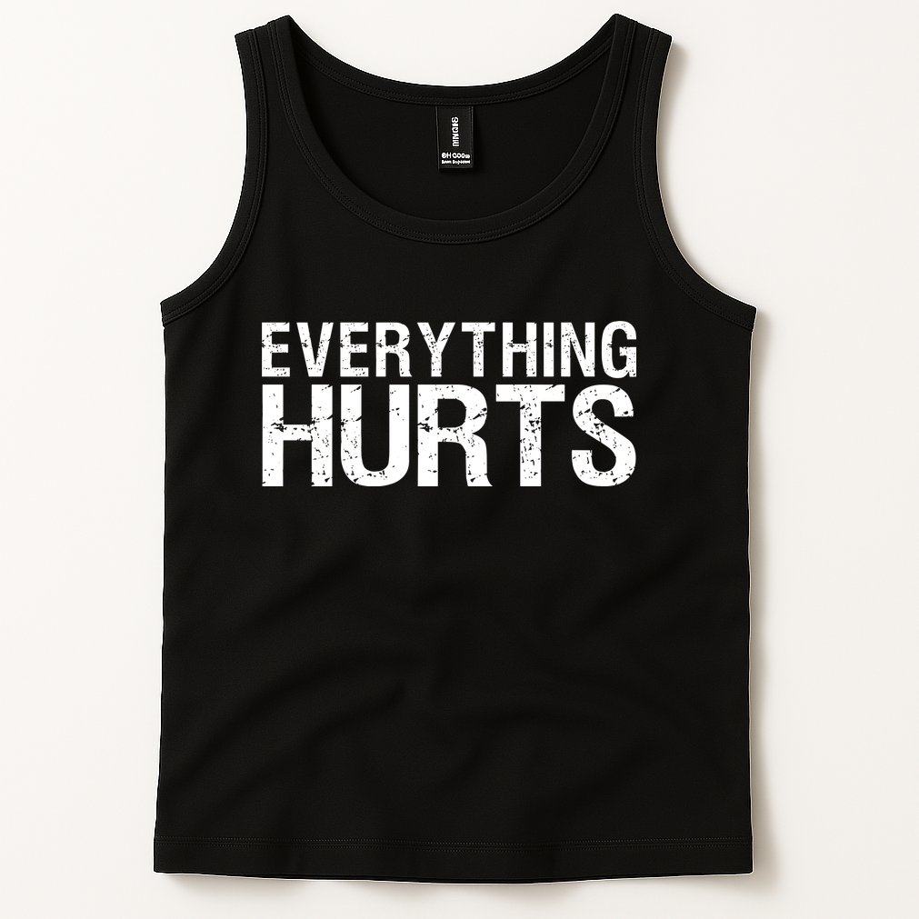 Everything Hurts Tank Top