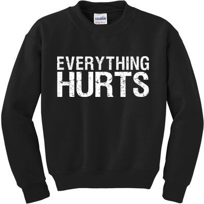 Everything Hurts Kids Sweatshirt