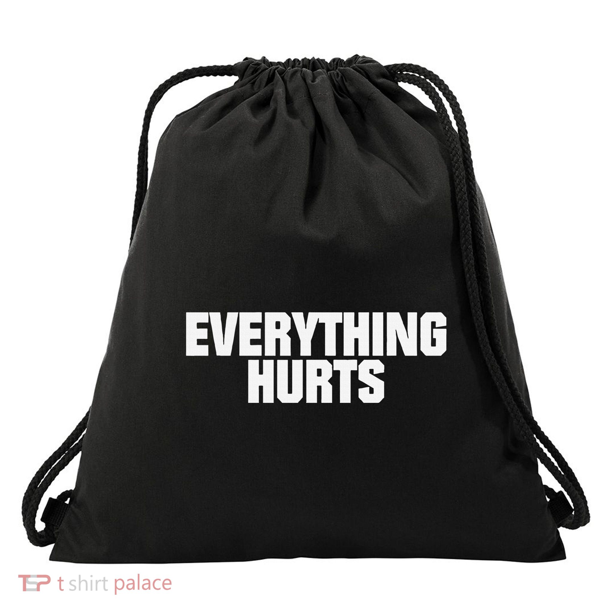 Everything Hurts Drawstring Bag