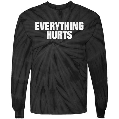 Everything Hurts Tie-Dye Long Sleeve Shirt