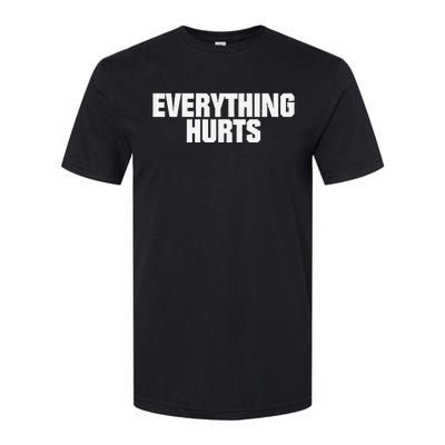 Everything Hurts Softstyle® CVC T-Shirt