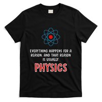 Everything Happens For A Reason Physics T-Shirt