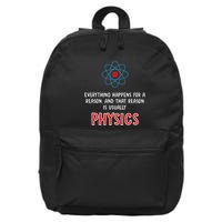 Everything Happens For A Reason Physics 16 in Basic Backpack