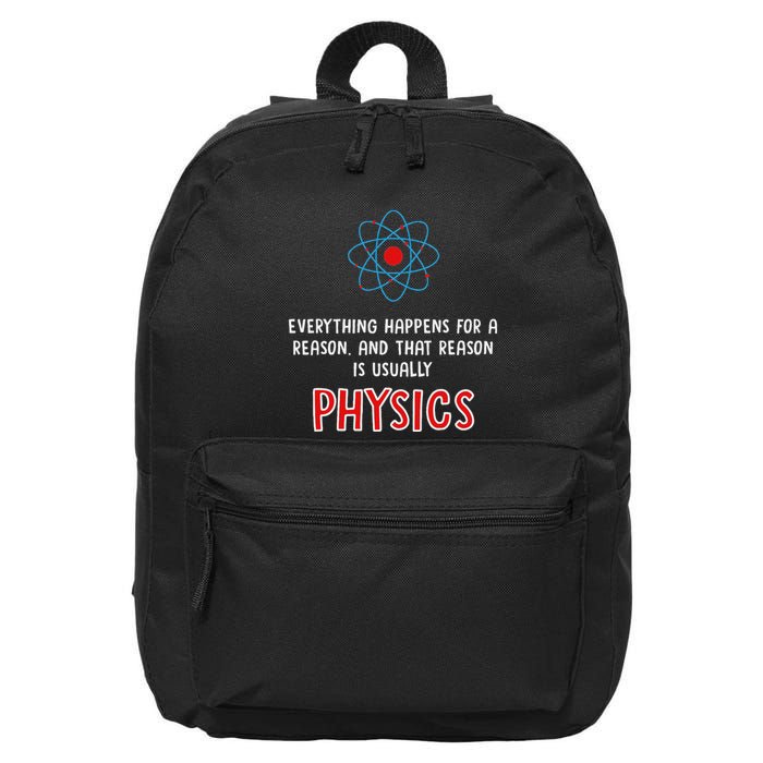 Everything Happens For A Reason Physics 16 in Basic Backpack