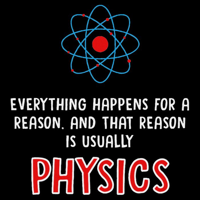 Everything Happens For A Reason Physics 16 in Basic Backpack