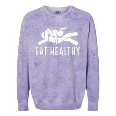 Eat Healthy Funny Naughty Couple Humor Joke Valentine Colorblast Crewneck Sweatshirt