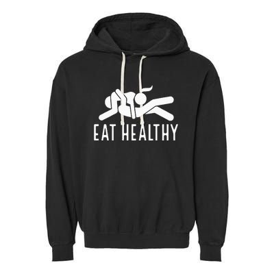 Eat Healthy Funny Naughty Couple Humor Joke Valentine Garment-Dyed Fleece Hoodie