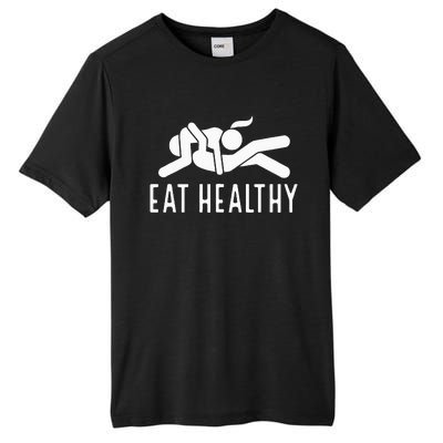 Eat Healthy Funny Naughty Couple Humor Joke Valentine Tall Fusion ChromaSoft Performance T-Shirt