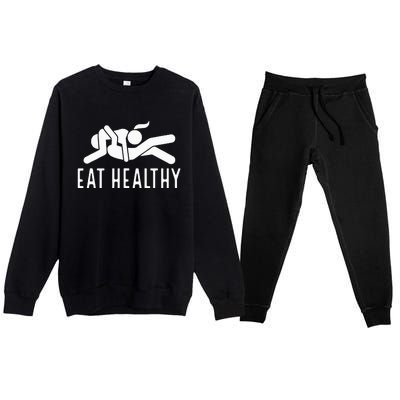 Eat Healthy Funny Naughty Couple Humor Joke Valentine Premium Crewneck Sweatsuit Set