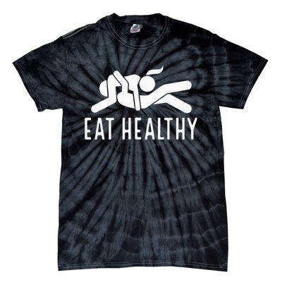 Eat Healthy Funny Naughty Couple Humor Joke Valentine Tie-Dye T-Shirt