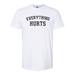 Everything Hurts Funny Gym Workout Gift Softstyle CVC T-Shirt