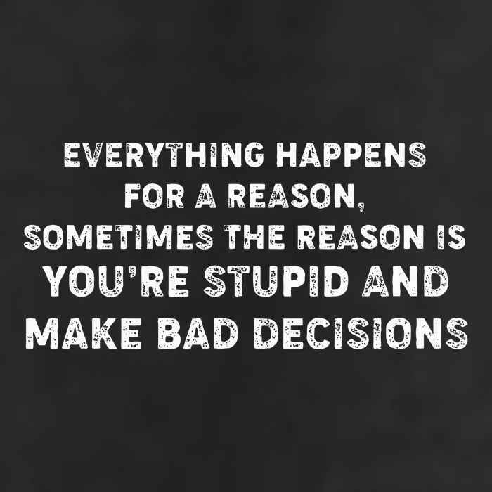 Everything Happens for a Reason Stupid Bad Decisions Garment-Dyed Fleece Hoodie