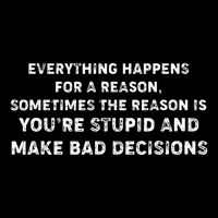 Everything Happens for a Reason Stupid Bad Decisions 7-Panel Snapback Hat