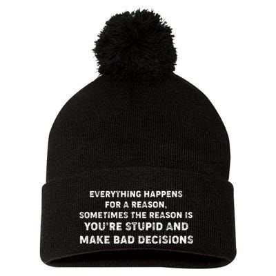 Everything Happens for a Reason Stupid Bad Decisions Pom Pom 12in Knit Beanie