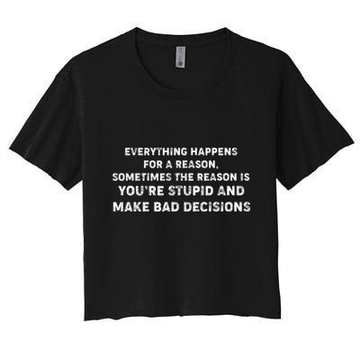 Everything Happens for a Reason Stupid Bad Decisions Crop Top