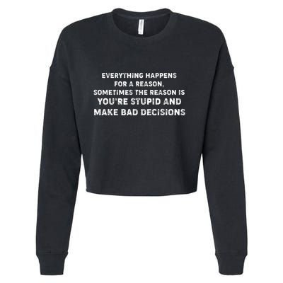Everything Happens for a Reason Stupid Bad Decisions Cropped Pullover Crew