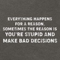Everything Happens for a Reason Stupid Bad Decisions Cotton Canvas Backpack