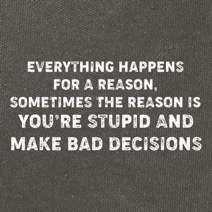 Everything Happens for a Reason Stupid Bad Decisions Cotton Canvas Backpack