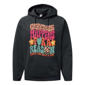 Everything Happens For A Reason Take It One Day (On Back) Performance Fleece Hoodie