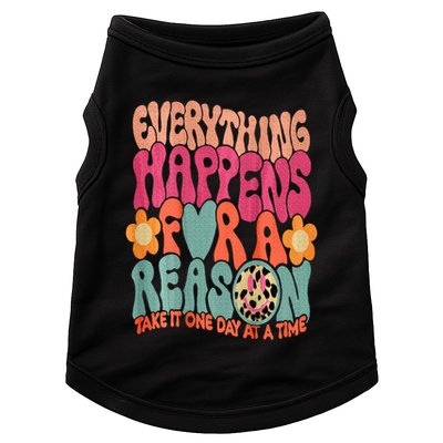 Everything Happens For A Reason Take It One Day (On Back) Doggie Tank