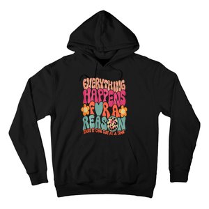 Everything Happens For A Reason Take It One Day (On Back) Hoodie