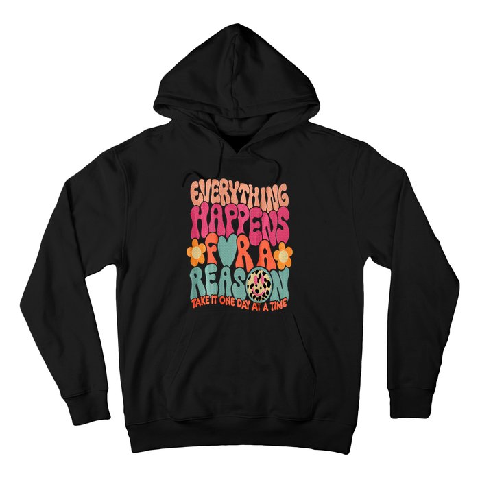 Everything Happens For A Reason Take It One Day (On Back) Hoodie