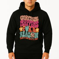 Everything Happens For A Reason Take It One Day (On Back) Hoodie
