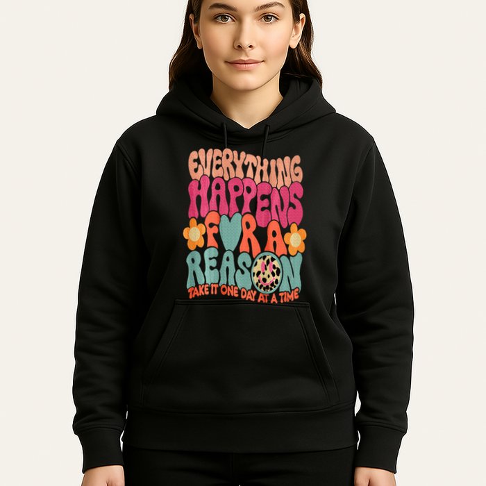 Everything Happens For A Reason Take It One Day (On Back) Hoodie