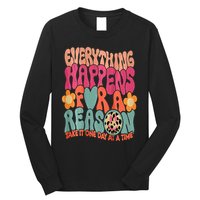 Everything Happens For A Reason Take It One Day (On Back) Long Sleeve Shirt