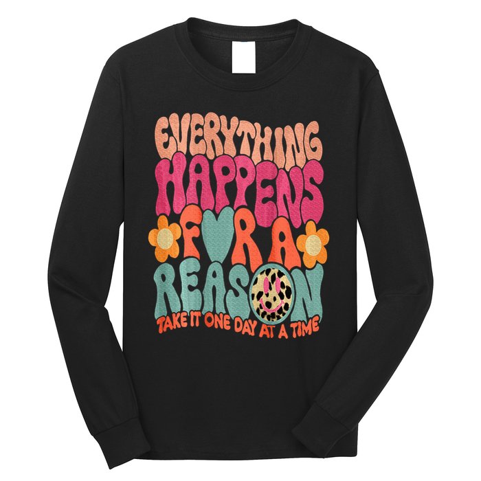 Everything Happens For A Reason Take It One Day (On Back) Long Sleeve Shirt