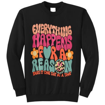 Everything Happens For A Reason Take It One Day (On Back) Sweatshirt