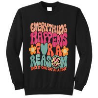 Everything Happens For A Reason Take It One Day (On Back) Sweatshirt