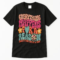 Everything Happens For A Reason Take It One Day (On Back) Tall T-Shirt