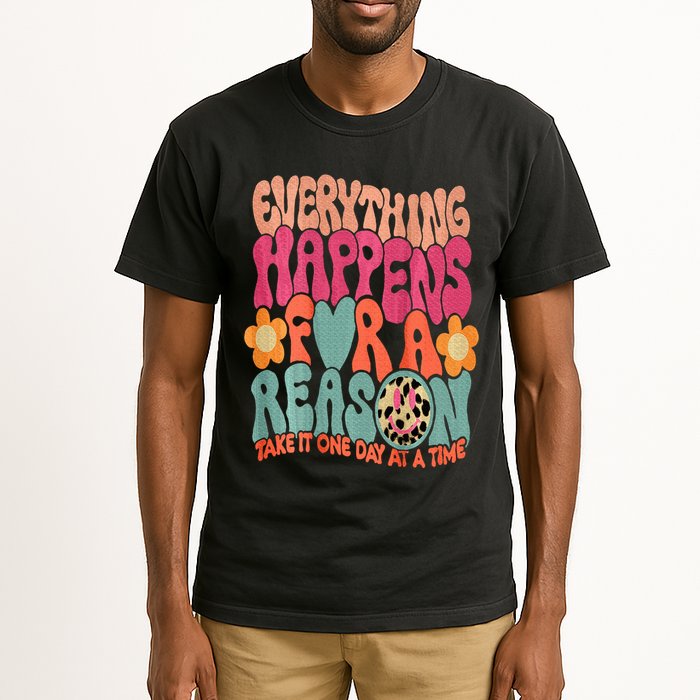 Everything Happens For A Reason Take It One Day (On Back) Tall T-Shirt