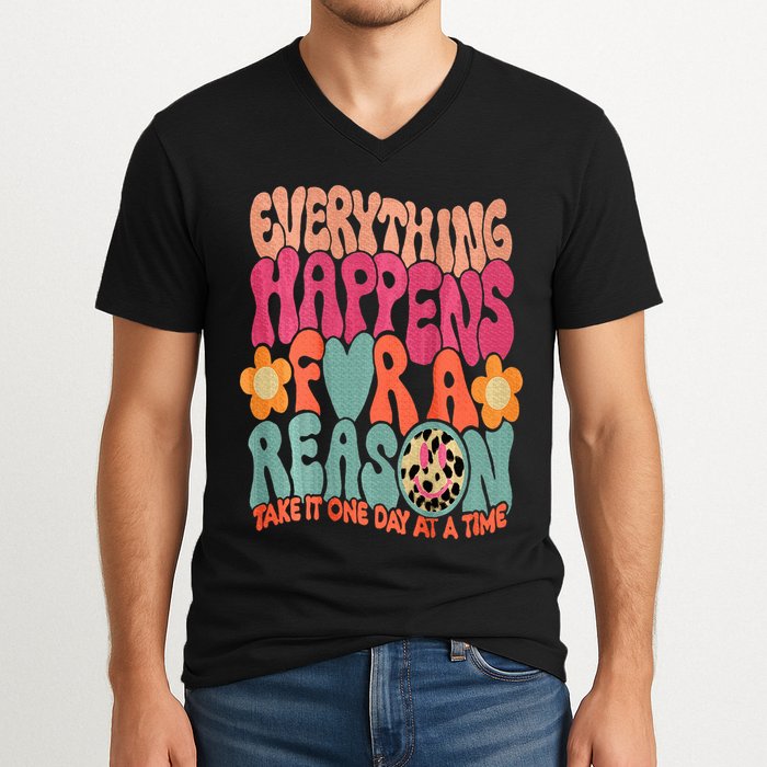 Everything Happens For A Reason Take It One Day (On Back) V-Neck T-Shirt