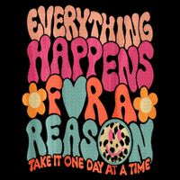 Everything Happens For A Reason Take It One Day (On Back) Backpack