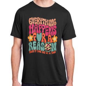 Everything Happens For A Reason Take It One Day (On Back) Adult ChromaSoft Performance T-Shirt